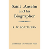 Saint Anselm and His Biographer: A Study of Monastic Life and Thought 1059 C.1130
