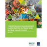 Transforming Bangladesh's Participation in Trade and Global Value Chains