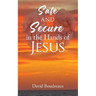 Safe and Secure in the Hands of Jesus