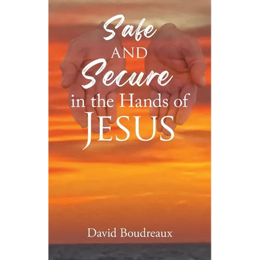 Safe and Secure in the Hands of Jesus