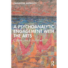 A Psychoanalytic Engagement with the Arts: Culture and Kulturarbeit
