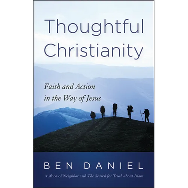 Thoughtful Christianity: Faith and Action in the Way of Jesus