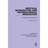 Vertical Integration and Technological Innovation: A Transaction Cost Approach