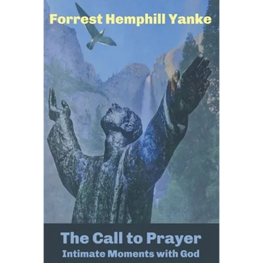 The Call to Prayer: Intimate Moments with God