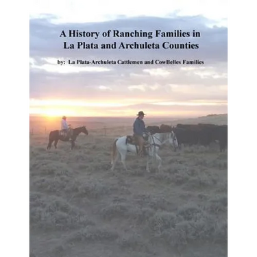 A History of Ranching Families in La Plata and Archuleta Counties