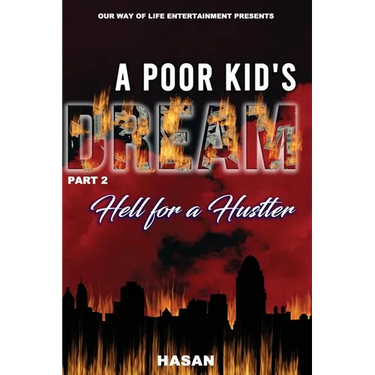 A Poor Kids Dream part 2: Hell for a Hustler