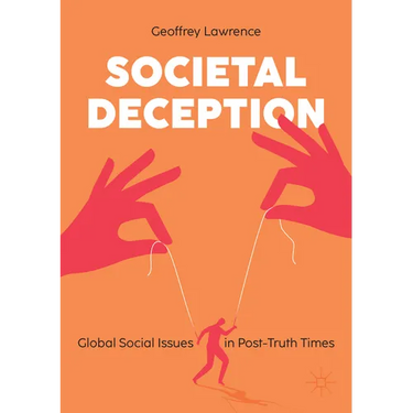 Societal Deception: Global Social Issues in Post-Truth Times