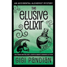 The Elusive Elixir: An Accidental Alchemist Mystery
