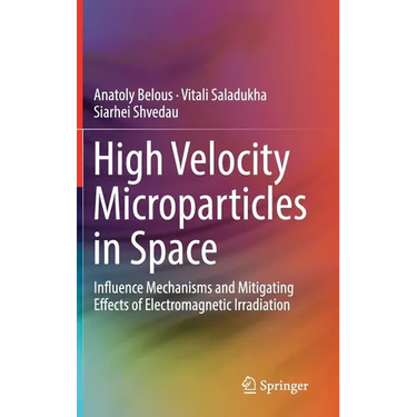 High Velocity Microparticles in Space: Influence Mechanisms and Mitigating Effects of Electromagnetic Irradiation