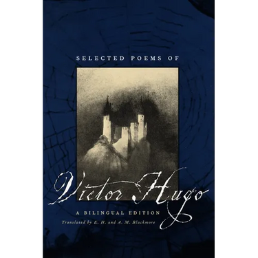 Selected Poems of Victor Hugo: A Bilingual Edition