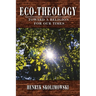 Eco-Theology: Toward a Religion for our Times