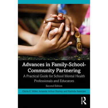 Advances in Family-School-Community Partnering: A Practical Guide for School Mental Health Professionals and Educators