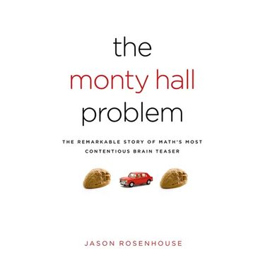 Monty Hall Problem: The Remarkable Story of Math's Most Contentious Brain Teaser