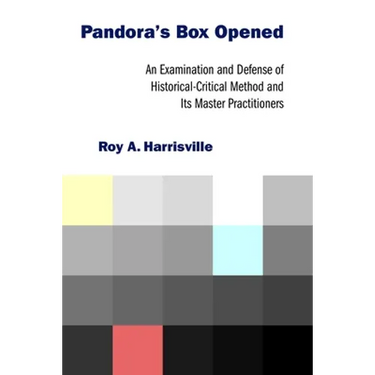 Pandora's Box Opened: An Examination and Defense of Historical-Critical Method and Its Master Practitioners