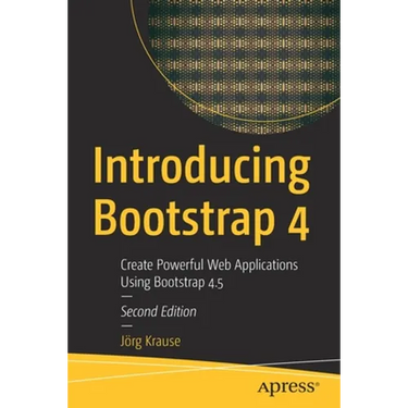 Introducing Bootstrap 4: Create Powerful Web Applications Using Bootstrap 4.5