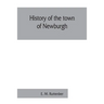 History of the town of Newburgh