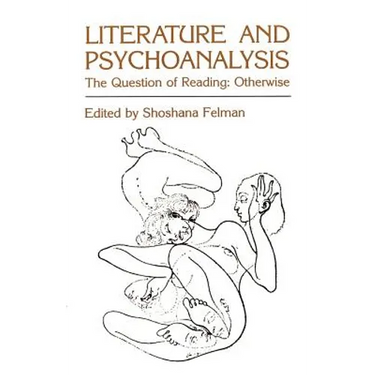 Literature and Psychoanalysis: The Question of Reading: Otherwise