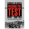 Passing the Test: Combat in Korea, April-June 1951