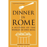 Dinner in Rome: A History of the World in One Meal