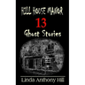 Hill House Manor: 13 Ghost Stories