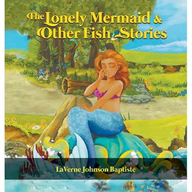 The Lonely Mermaid & Other Fish Stories