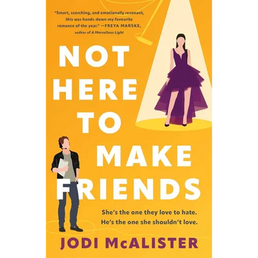 Not Here to Make Friends