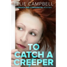 To Catch a Creeper