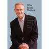 What Really Matters: Service, Leadership, People, and Values