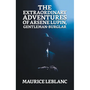 The Extraordinary Adventures of Arsene Lupin, Gentleman Burglar