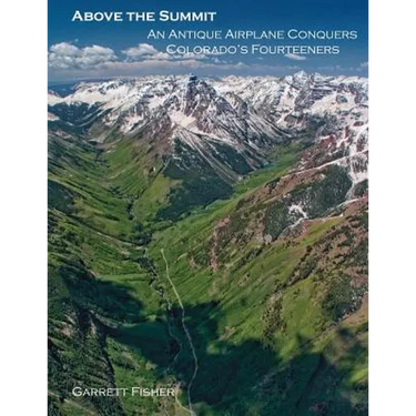 Above the Summit: An Antique Airplane Conquers Colorado's Fourteeners