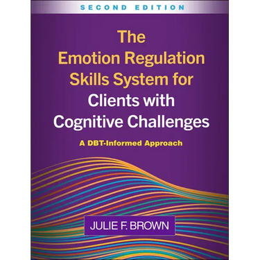 The Emotion Regulation Skills System for Clients with Cognitive Challenges: A Dbt-Informed Approach