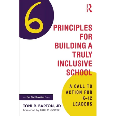 Six Principles for Building a Truly Inclusive School: A Call to Action for K-12 Leaders