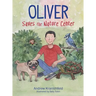 Oliver Saves The Nature Center: An engaging introduction to ecology and environmentalism