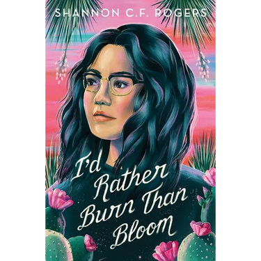 I'd Rather Burn Than Bloom
