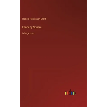 Kennedy Square: in large print