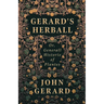 Gerard's Herball - Or, Generall Historie of Plantes