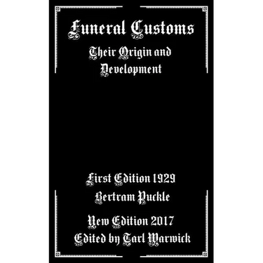 Funeral Customs: Their Origin and Development