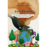 Eco-Psyche, The Intersection of Mental Health, Nature, and Creative Vision