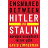 Ensnared Between Hitler and Stalin: Refugee Scientists in the USSR