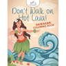 Don't Walk on Hot Lava! Hawaiian Coloring Book