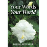 Your Words Your World