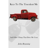 Keys To The Truculent Me: And Other Things That Drive Me Crazy