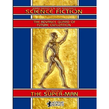 Jerry Siegel's & Joe Shuster's Science Fiction: The Reign of the Super-Man