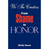 We The Creators: From Shame to Honor