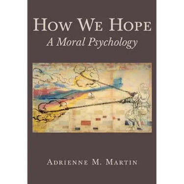 How We Hope: A Moral Psychology
