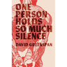 One Person Holds So Much Silence