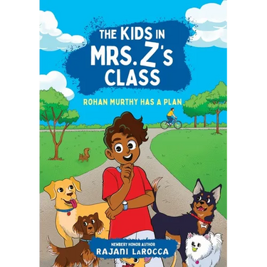 The Kids in Mrs. Z's Class: Rohan Murthy Has a Plan