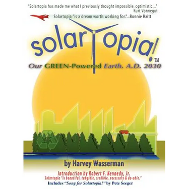 SOLARTOPIA! Our Green-Powered Earth, A.D. 2030