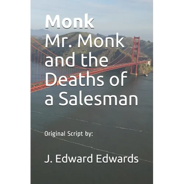 Monk Mr. Monk and the Deaths of a Salesman: Original Script by: