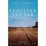 Familiar Yet Far: The Story of Oisin Kelly